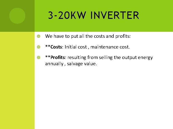 3 -20 KW INVERTER We have to put all the costs and profits: **Costs: