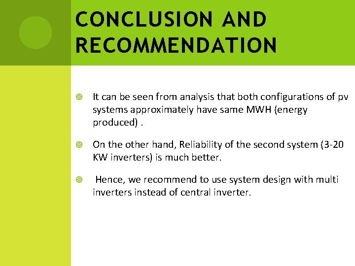 CONCLUSION AND RECOMMENDATION It can be seen from analysis that both configurations of pv