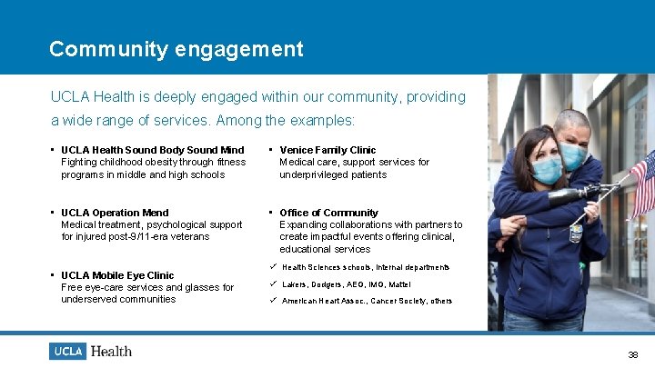 Community engagement UCLA Health is deeply engaged within our community, providing a wide range