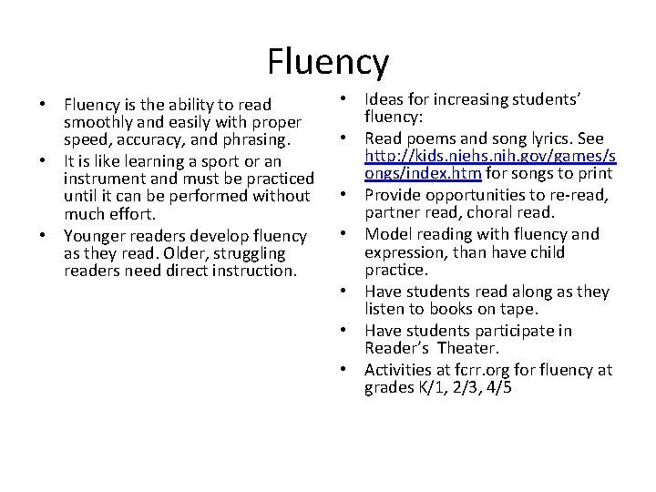 Fluency • Fluency is the ability to read smoothly and easily with proper speed, Fluency • Fluency is the ability to read smoothly and easily with proper speed,