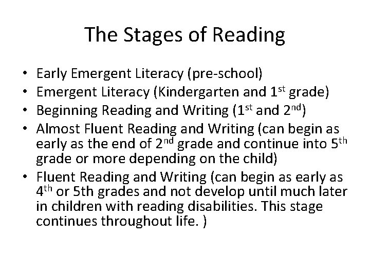 The Stages of Reading Early Emergent Literacy (pre-school) Emergent Literacy (Kindergarten and 1 st The Stages of Reading Early Emergent Literacy (pre-school) Emergent Literacy (Kindergarten and 1 st