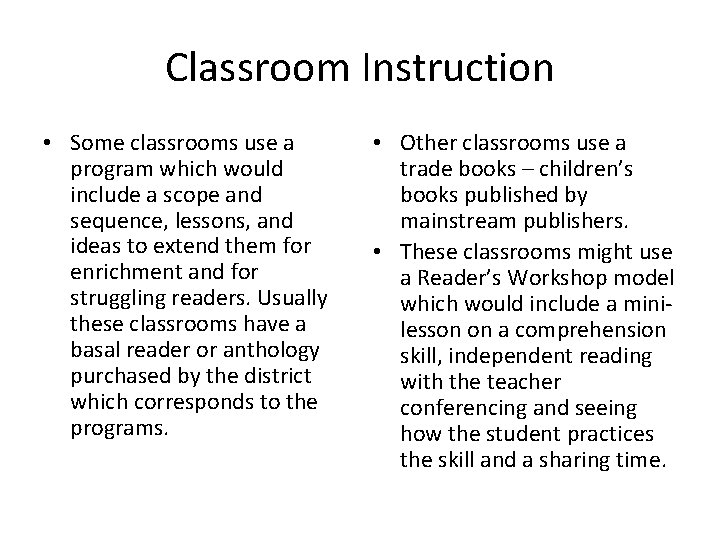 Classroom Instruction • Some classrooms use a program which would include a scope and Classroom Instruction • Some classrooms use a program which would include a scope and