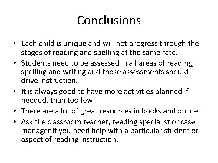 Conclusions • Each child is unique and will not progress through the stages of Conclusions • Each child is unique and will not progress through the stages of