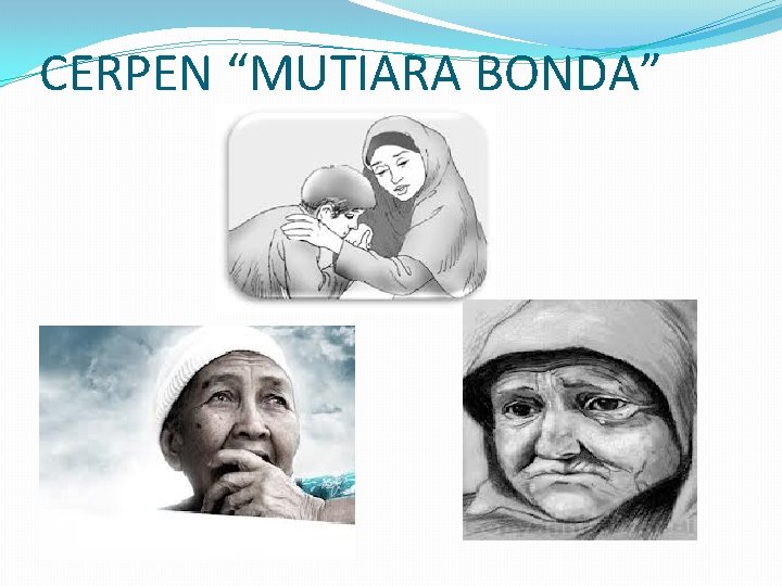 CERPEN “MUTIARA BONDA” 