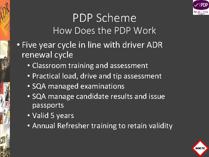PDP Scheme How Does the PDP Work • Five year cycle in line with