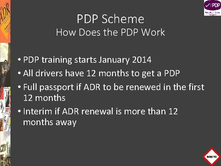 PDP Scheme How Does the PDP Work • PDP training starts January 2014 •