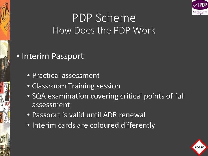 PDP Scheme How Does the PDP Work • Interim Passport • Practical assessment •