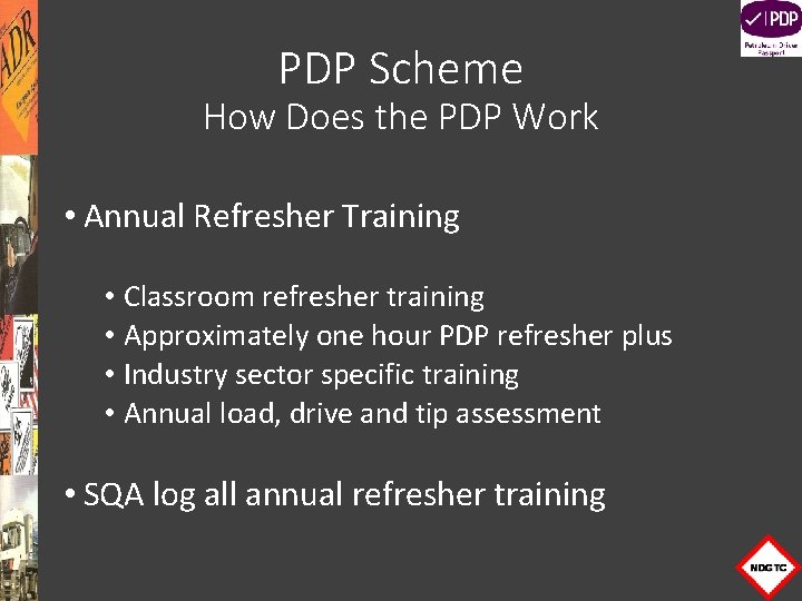 PDP Scheme How Does the PDP Work • Annual Refresher Training • Classroom refresher