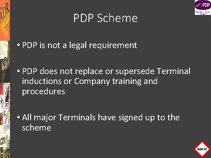 PDP Scheme • PDP is not a legal requirement • PDP does not replace