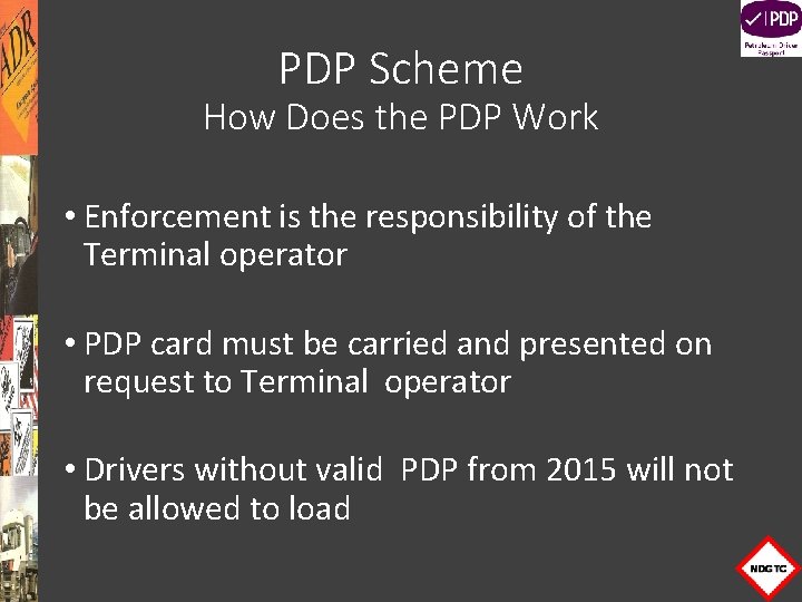 PDP Scheme How Does the PDP Work • Enforcement is the responsibility of the