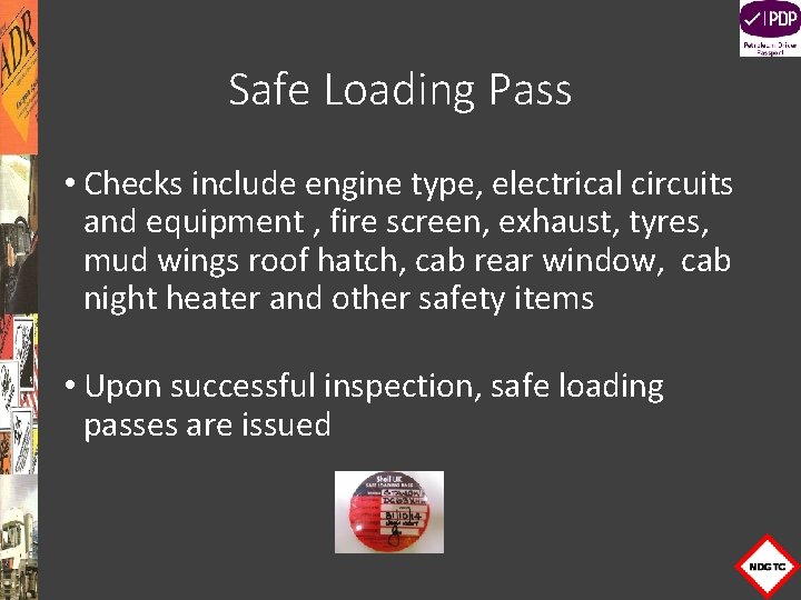 Safe Loading Pass • Checks include engine type, electrical circuits and equipment , fire