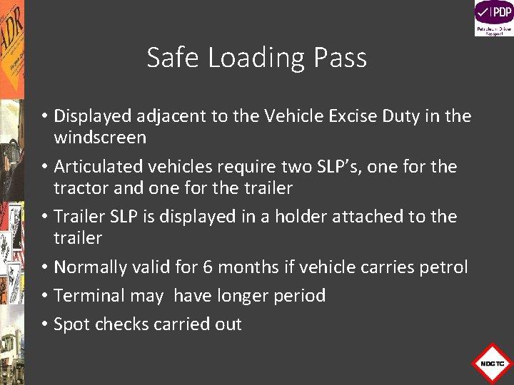 Safe Loading Pass • Displayed adjacent to the Vehicle Excise Duty in the windscreen