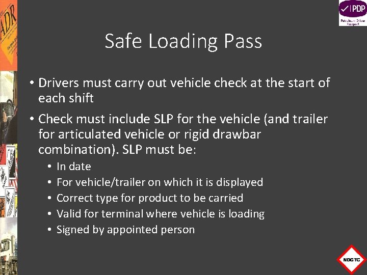Safe Loading Pass • Drivers must carry out vehicle check at the start of