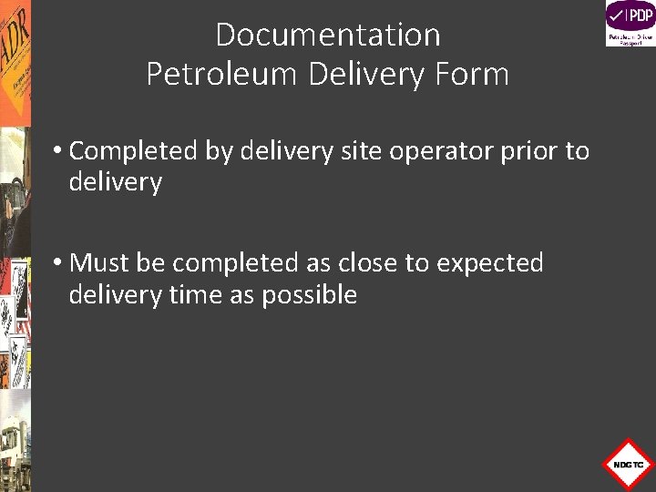 Documentation Petroleum Delivery Form • Completed by delivery site operator prior to delivery •