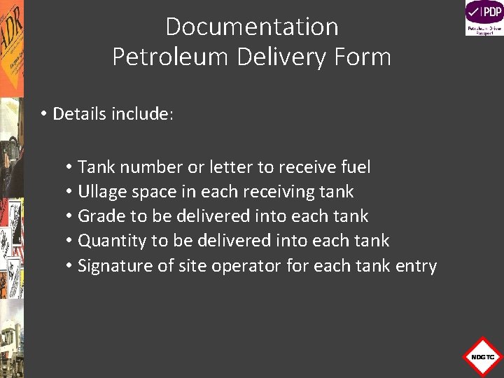 Documentation Petroleum Delivery Form • Details include: • Tank number or letter to receive