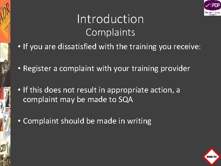 Introduction Complaints • If you are dissatisfied with the training you receive: • Register