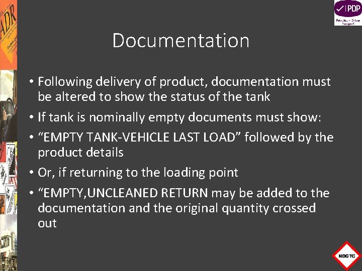 Documentation • Following delivery of product, documentation must be altered to show the status