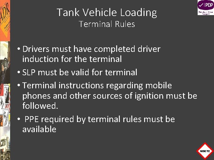 Tank Vehicle Loading Terminal Rules • Drivers must have completed driver induction for the