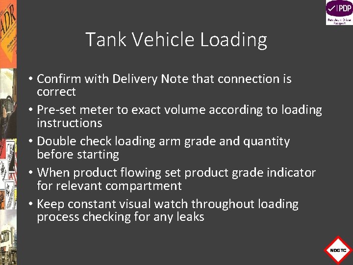 Tank Vehicle Loading • Confirm with Delivery Note that connection is correct • Pre-set