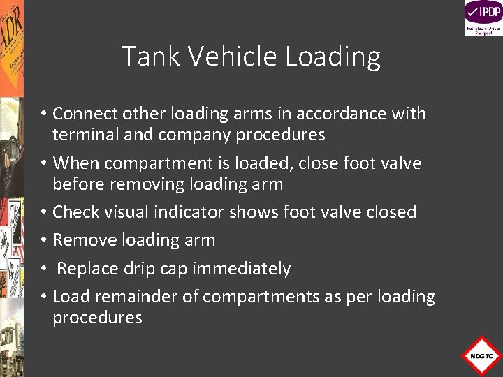 Tank Vehicle Loading • Connect other loading arms in accordance with terminal and company