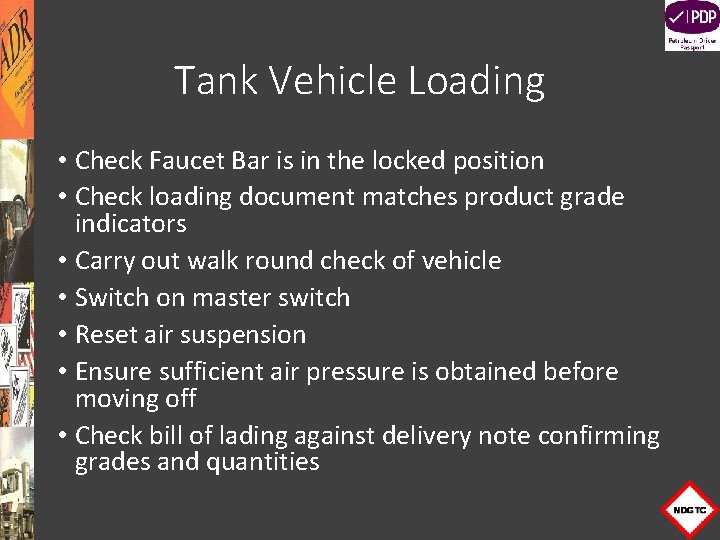 Tank Vehicle Loading • Check Faucet Bar is in the locked position • Check