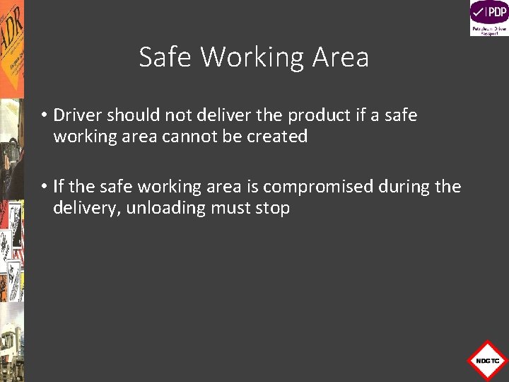 Safe Working Area • Driver should not deliver the product if a safe working