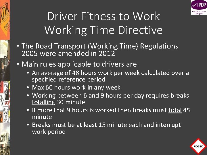 Driver Fitness to Working Time Directive • The Road Transport (Working Time) Regulations 2005