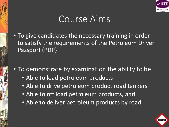 Course Aims • To give candidates the necessary training in order to satisfy the