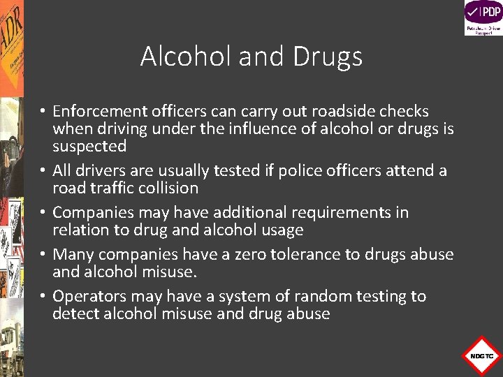 Alcohol and Drugs • Enforcement officers can carry out roadside checks when driving under