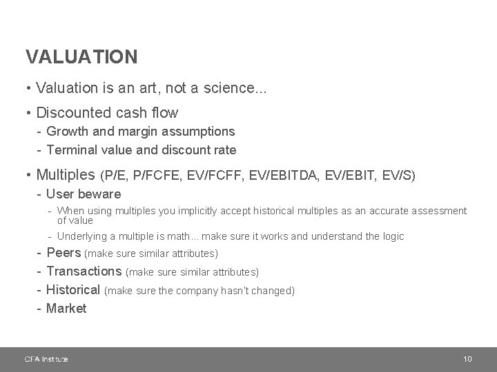 VALUATION • Valuation is an art, not a science. . . • Discounted cash