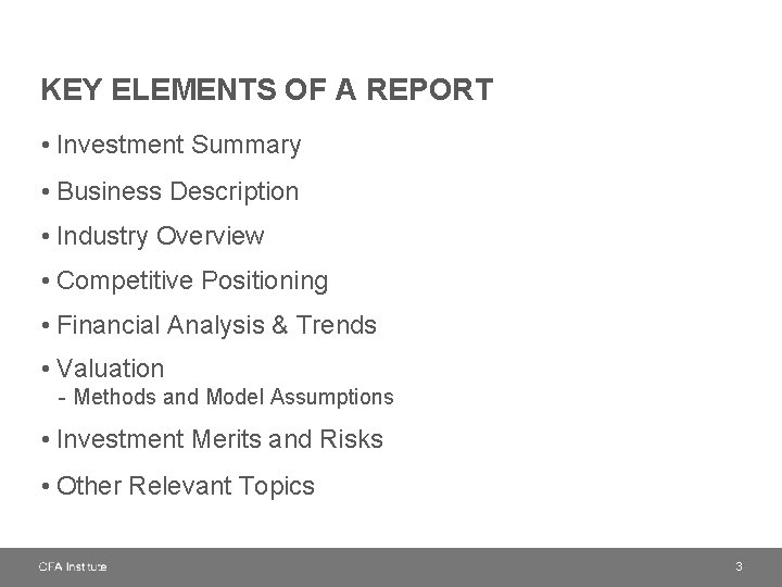 KEY ELEMENTS OF A REPORT • Investment Summary • Business Description • Industry Overview