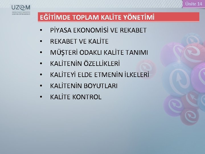 Ünite 14 EĞİTİMDE TOPLAM KALİTE YÖNETİMİ • • PİYASA EKONOMİSİ VE REKABET VE KALİTE