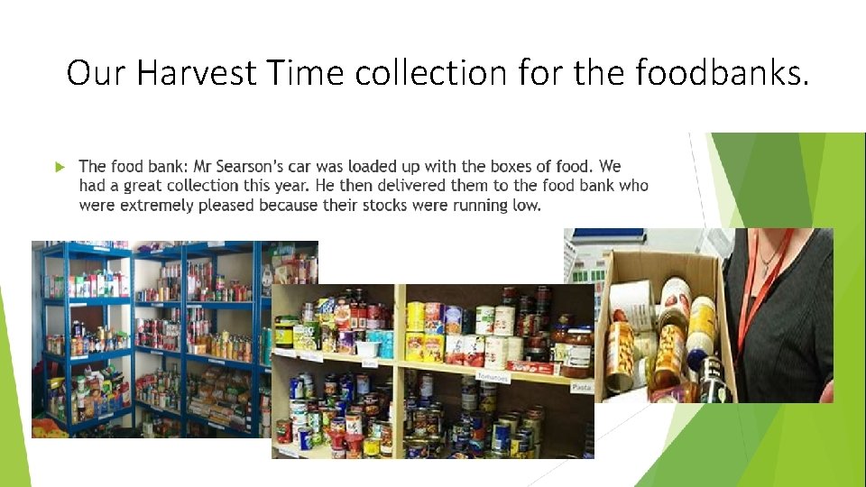 Our Harvest Time collection for the foodbanks. 