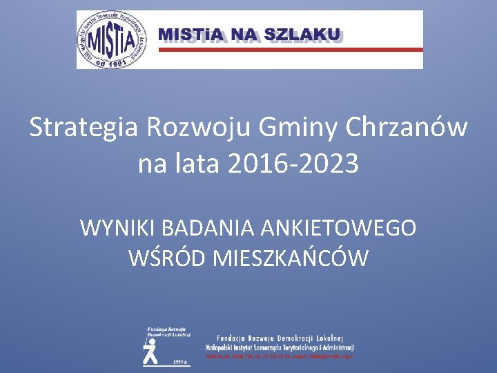 Strategia Rozwoju Gminy Chrzanów na lata 2016 -2023 WYNIKI BADANIA ANKIETOWEGO WŚRÓD MIESZKAŃCÓW 