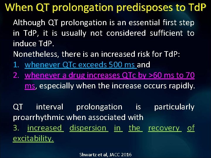 When QT prolongation predisposes to Td. P Although QT prolongation is an essential first When QT prolongation predisposes to Td. P Although QT prolongation is an essential first