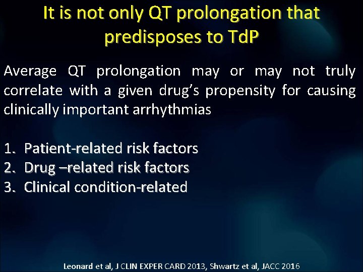 It is not only QT prolongation that predisposes to Td. P Average QT prolongation It is not only QT prolongation that predisposes to Td. P Average QT prolongation