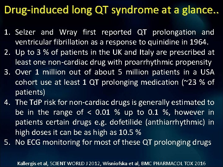 Drug-induced long QT syndrome at a glance. . 1. Selzer and Wray first reported Drug-induced long QT syndrome at a glance. . 1. Selzer and Wray first reported