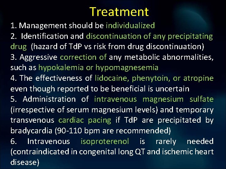 Treatment 1. Management should be individualized 2. Identification and discontinuation of any precipitating drug Treatment 1. Management should be individualized 2. Identification and discontinuation of any precipitating drug