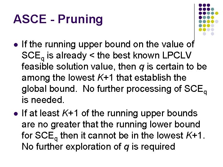 ASCE - Pruning l l If the running upper bound on the value of ASCE - Pruning l l If the running upper bound on the value of