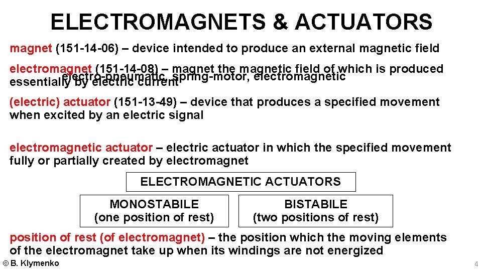 ELECTROMAGNETS & ACTUATORS magnet (151 -14 -06) – device intended to produce an external