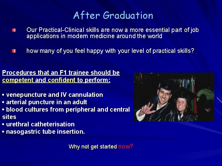 After Graduation Our Practical-Clinical skills are now a more essential part of job applications