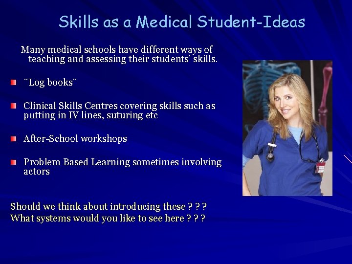 Skills as a Medical Student-Ideas Many medical schools have different ways of teaching and