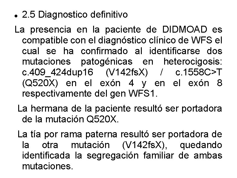  2. 5 Diagnostico definitivo La presencia en la paciente de DIDMOAD es compatible