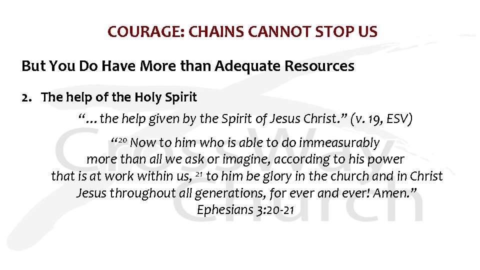 COURAGE: CHAINS CANNOT STOP US But You Do Have More than Adequate Resources 2.