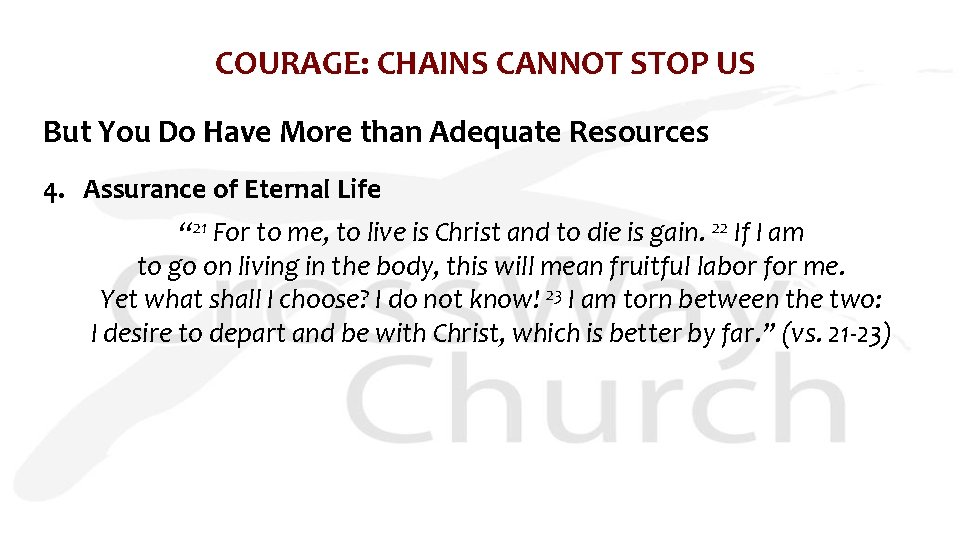COURAGE: CHAINS CANNOT STOP US But You Do Have More than Adequate Resources 4.