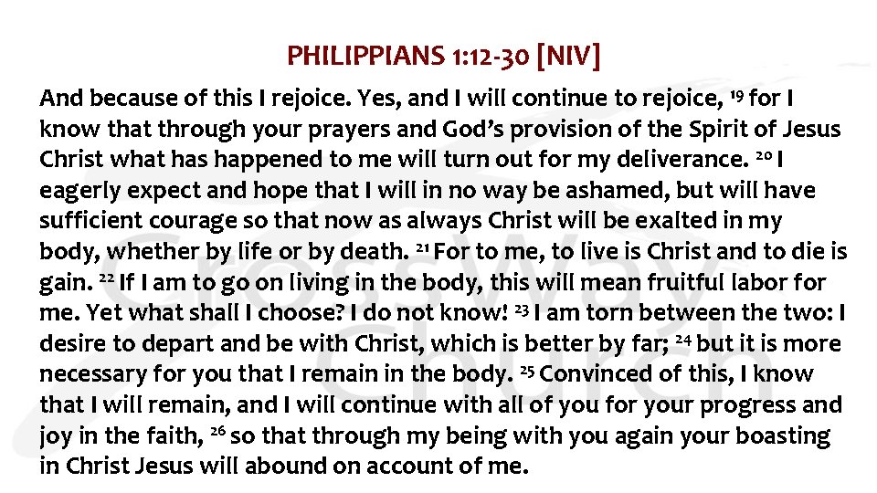 PHILIPPIANS 1: 12 -30 [NIV] And because of this I rejoice. Yes, and I