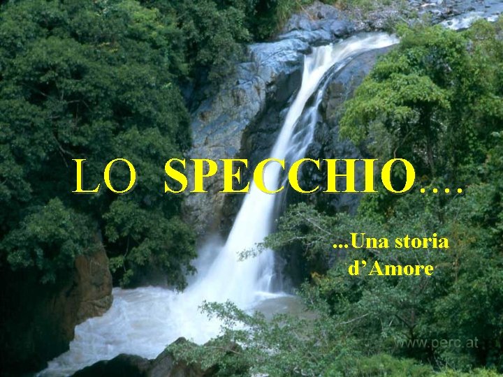 LO SPECCHIO. . . . Una storia d’Amore 