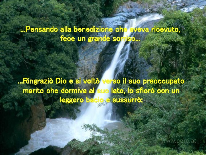 . . . Pensando alla benedizione che aveva ricevuto, fece un grande sorriso. .