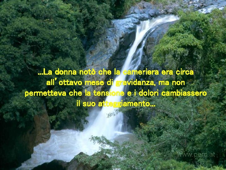 . . . La donna notò che la cameriera circa all’ottavo mese di gravidanza,