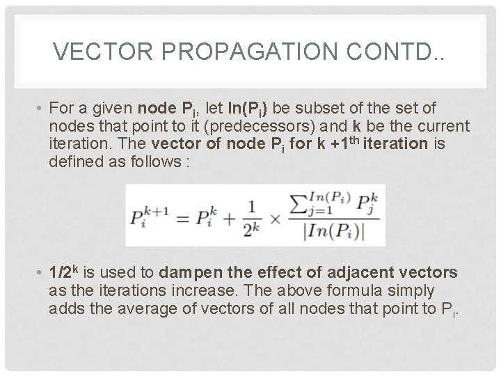 VECTOR PROPAGATION CONTD. . • For a given node Pi, let In(Pi) be subset